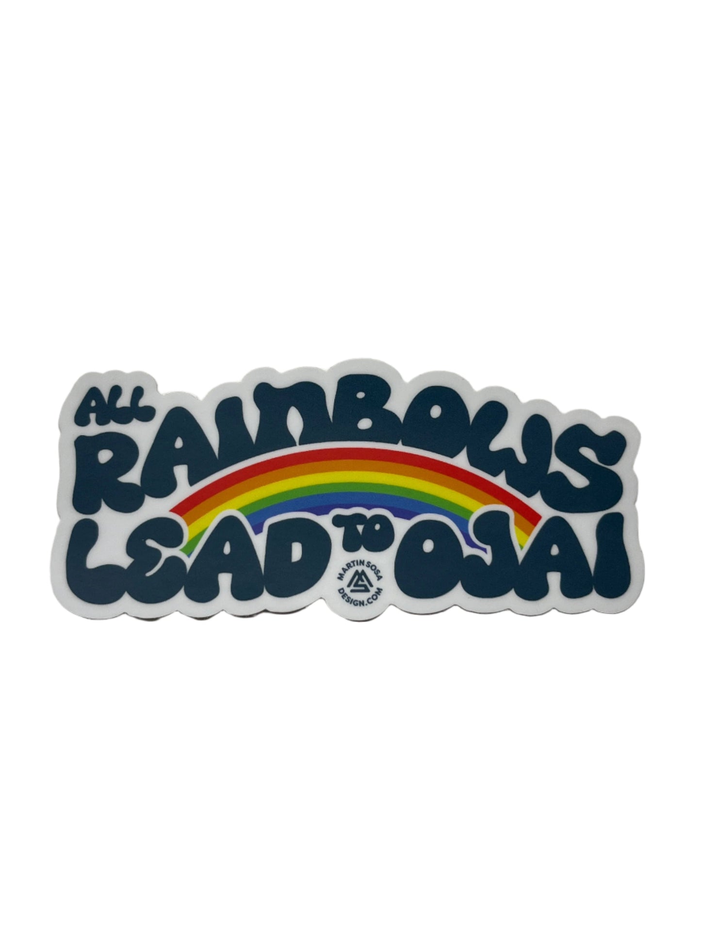 All Rainbows Lead to Ojai Sticker