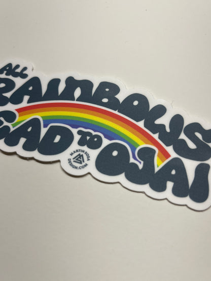 All Rainbows Lead to Ojai Sticker